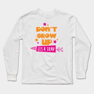 Don't Grow Up It's A Trap, Arrow, Stars Long Sleeve T-Shirt